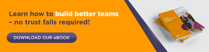 Learn how to build better teams - no trust falls required! Download our eBook